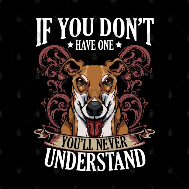 Greyhound - If You Don't Have One You'll Never Understand by Lumio Gifts