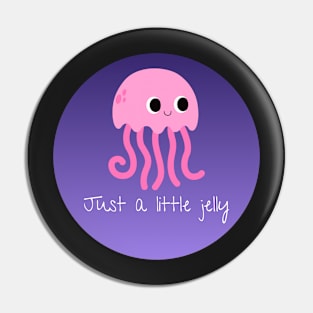 Just a Little Jelly Pin