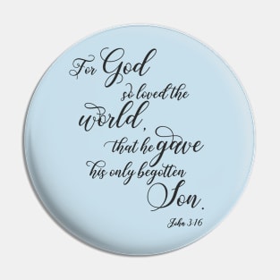 For God so loved the world, bible verse gifts Pin