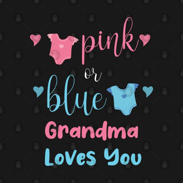 Pink Or Blue Grandma Loves You by Vishal Sannyashi