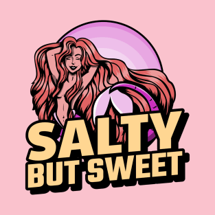 Salty But Sweet Mermaid Design T-Shirt