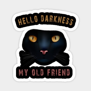 Hello Darkness My Old Friend Black Cat Tshirt Halloween Gift Magnet