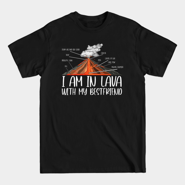 Discover I Am In Lava With My Bestfriend Volcanology Volcano lover - Lava - T-Shirt