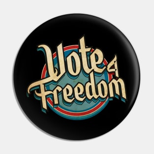 Vote for Freedom Vintage Propaganda Pin