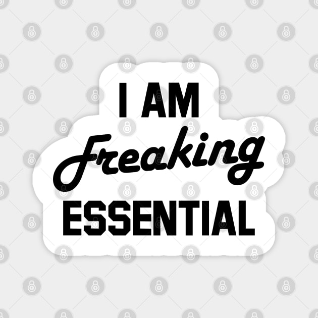 i am freaking essential Magnet by Amberstore