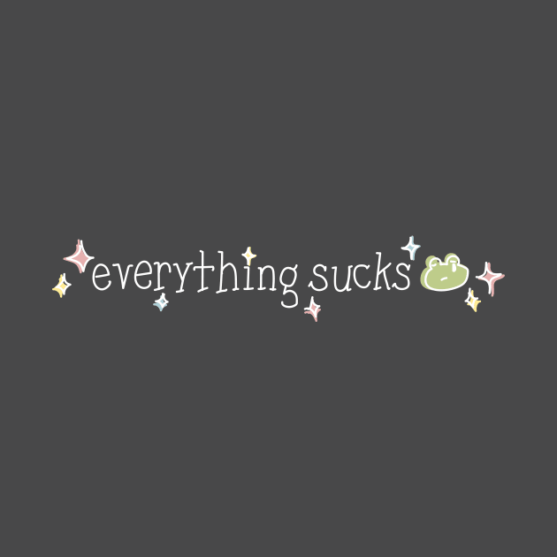 everything sucks || handwritten sad frog text || white by Charredsky