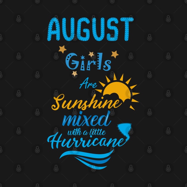 August Girls Are Sunshine Mixed With A Little Hurricane by Family shirts