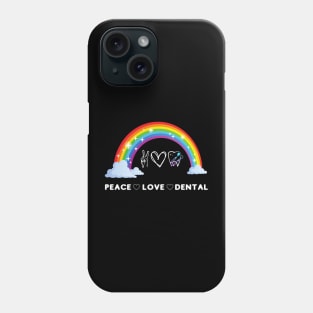 Rainbow Peace Love Dental Assistant Hygienist Dental Squad Phone Case