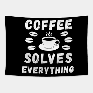 Coffee solves everything qoute Tapestry