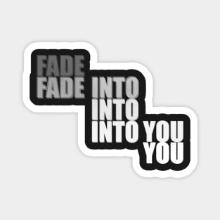 Fade Into You Blurry to Sharp Magnet