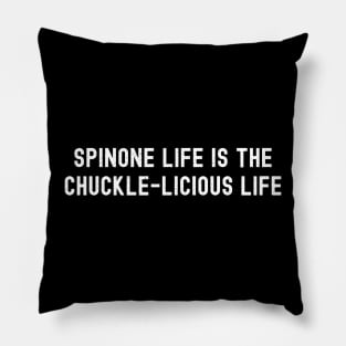 Spinone Life is the Chuckle-licious Life Pillow