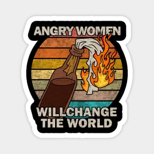 Angry women will change the world Magnet