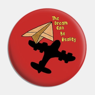 Dreams can be reality Pin