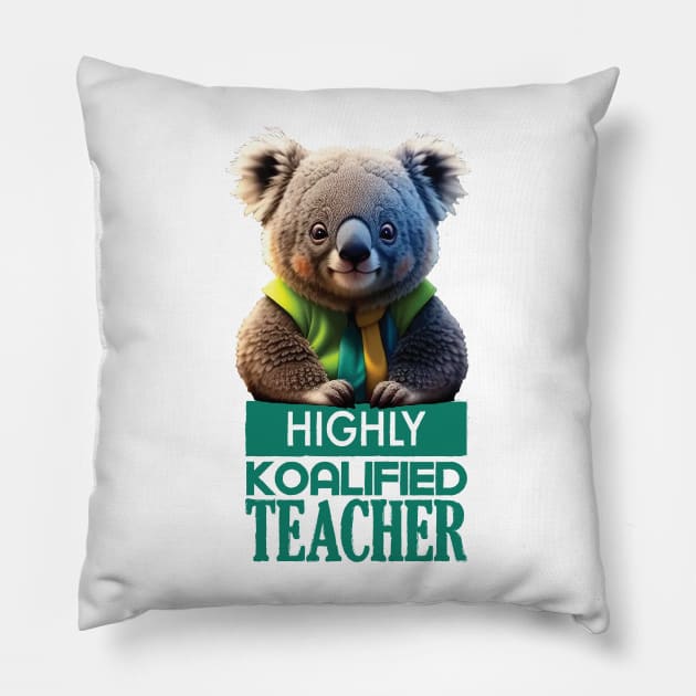 Just a Highly Koalified Teacher Koala 2 Pillow by Dmytro