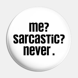 Me Sarcastic Never Funny, Dark Humor Jokes Sarcasm Pin