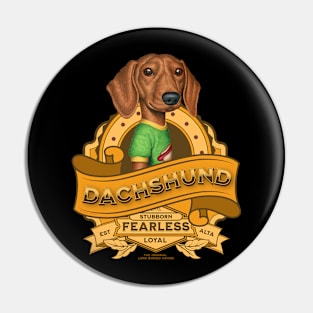 Dachshund-Stubborn, Fearless, Loyal Pin