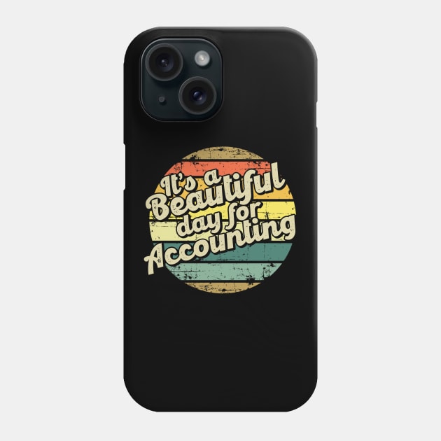 Accounting gift for accountant. Perfect present for mother dad friend him or her Phone Case by SerenityByAlex