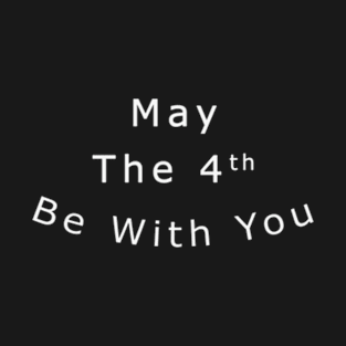 May The 4th Be With You Simple T-Shirt