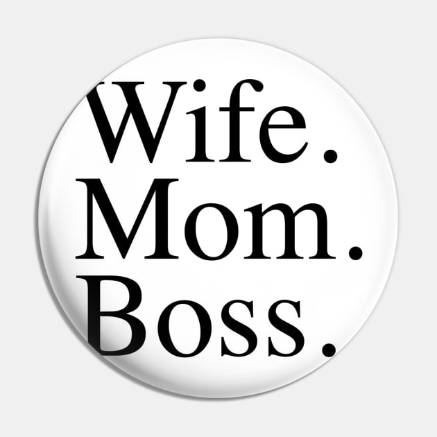 Wife. Mom. Boss. Pin by slogantees