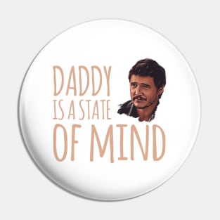 Daddy is a state of mind  - Pedro Pascal Pin