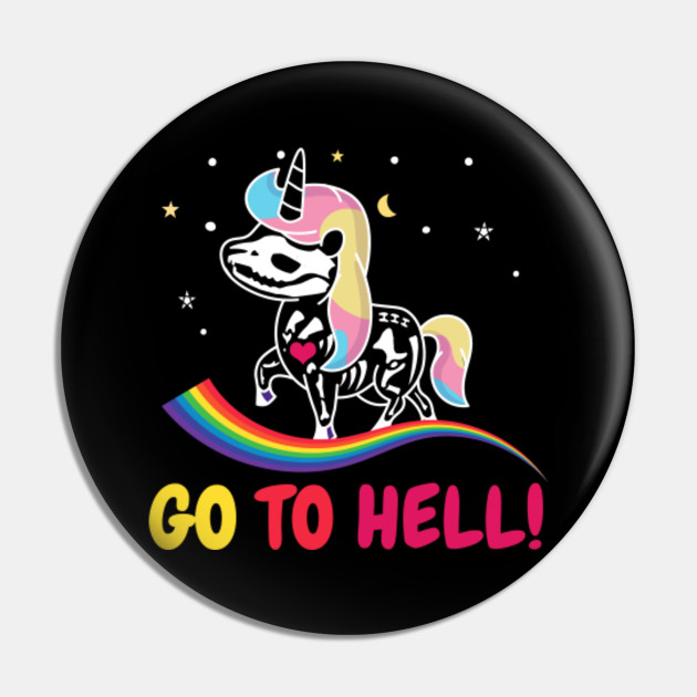 Go To Hell Go To Hell Unicorn And Rainbow Go To Hell Go To Hell