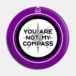 You are Not My Compass | Life | Choices | Quotes | Purple Pin