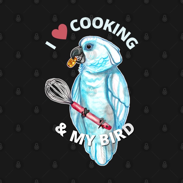 I Love Cooking and My Bird by IvyLilyArt