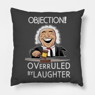 objection overruled by Laughter Pillow