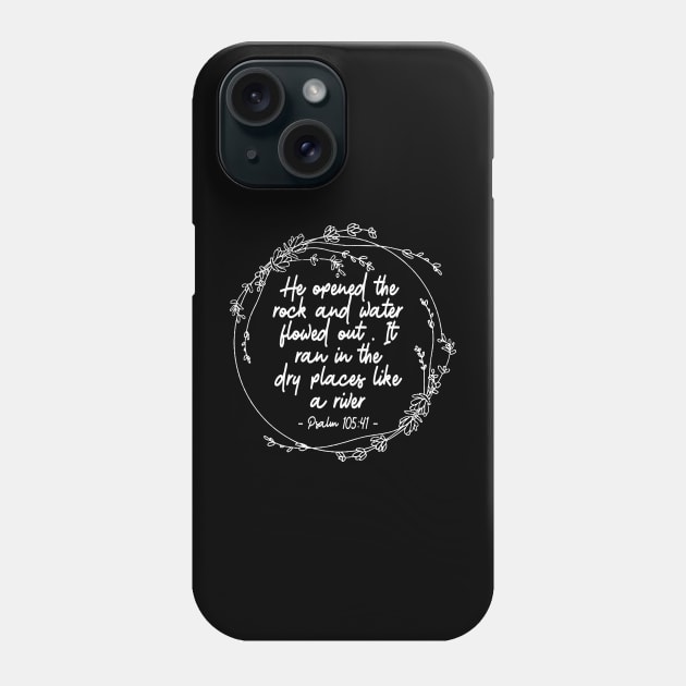 He Opened The Rock And Water Flowed Out; It Ran In The Dry Places Like A River Lyrics Phone Case by Beard Art eye