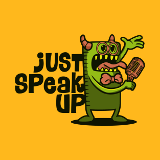 just speak up T-Shirt