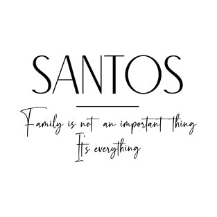 Santos Family, Santos Name, Santos Middle Name T-Shirt