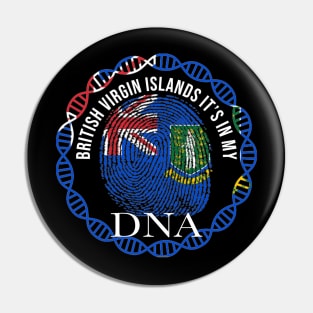 BritIsh Virgin Islands Its In My DNA - Gift for BritIsh Virgin Islanders From BritIsh Virgin Islands Pin