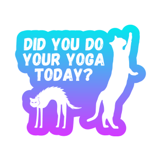 Did you do your yoga today? | Cat stretching design T-Shirt