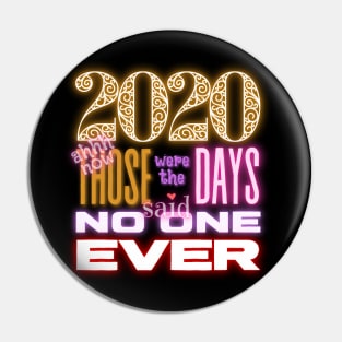2020 Those were the days. Pin