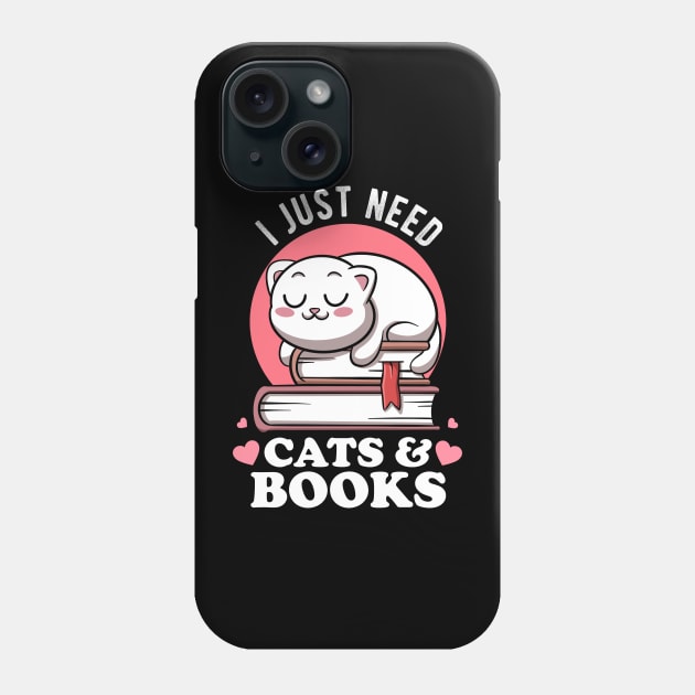 I Just Need Cats & Books Club Avid Readers Cats Bookworms Phone Case by MerchBeastStudio