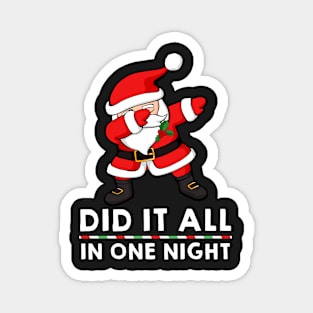 Dabbing Santa Claus - Did it all in one night Magnet