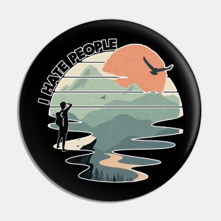 I Hate People Nature Mountain Outdoor Pin