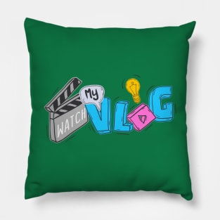 Watch My Vlog Pillow