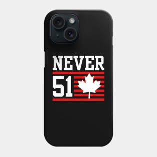 Never 51 - Canada Never 51 State Phone Case