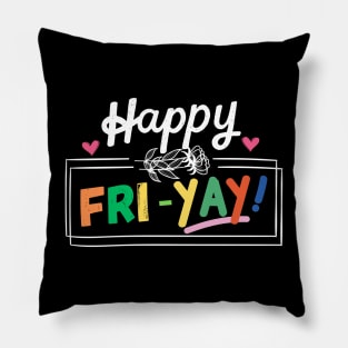 happy friday, friday weekend, teacher, fri yay teacher, teacher team, funny teacher saying, gift for teacher Pillow