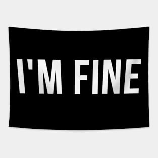 I'm Fine. Funny Sarcastic Statement Saying Tapestry