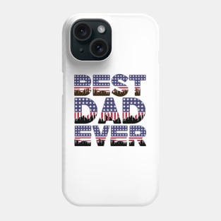 Best Dad Ever - 4 th of July Phone Case