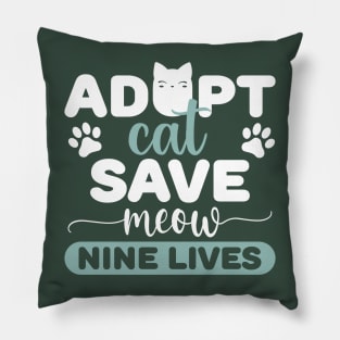 ADOPT CAT SAVE MEOW NINE LIVES Pillow