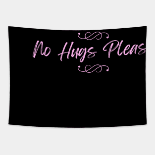 No Hugs Please Tapestry