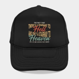 The Fact That There’s A Highway To Hell And Only A Stairway To Heaven - Vintage Hat