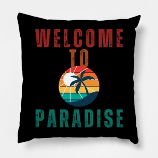 Welcome To Paradise Pillow