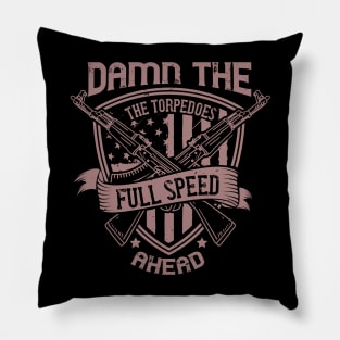 Damn the torpedoes, full speed ahead-3 Pillow