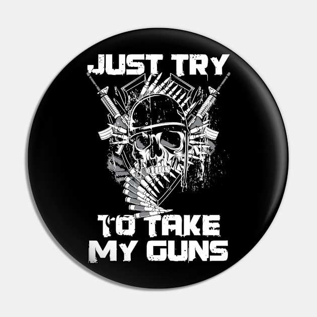 JUST TRY TO TAKE MY GUNS Pin by The Lucid Frog