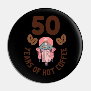 50 Years Of Hot Coffee Pin