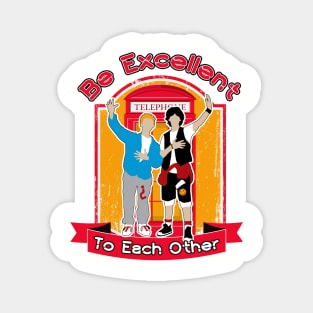 Be Excellent To Each Other Magnet